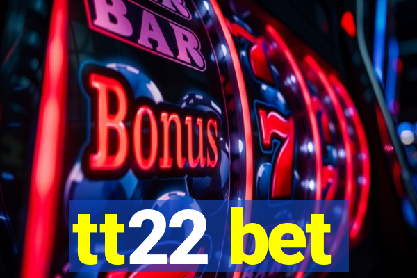 tt22 bet